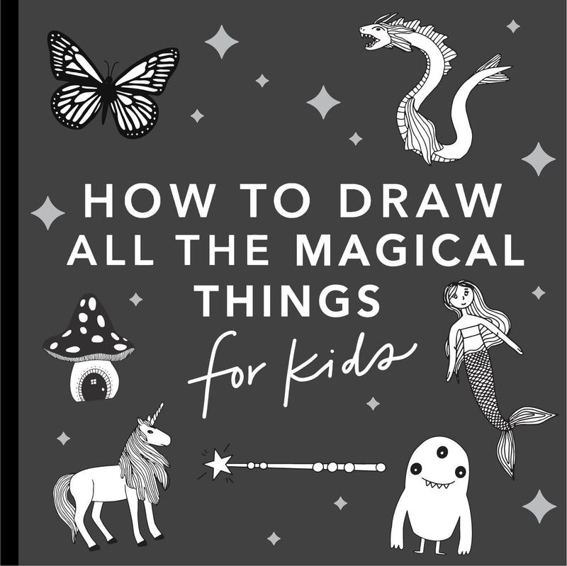 Magical Things: How to Draw Books for Kids, with Unicorns, Dragons, Mermaids, And More by Alli Koch