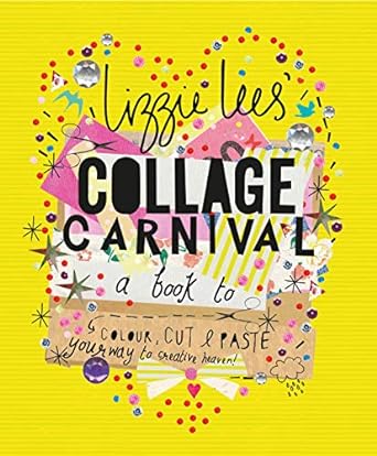 Collage Carnival - Lizzie Lees