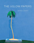 The Uglow Papers by Andrew Lambirth