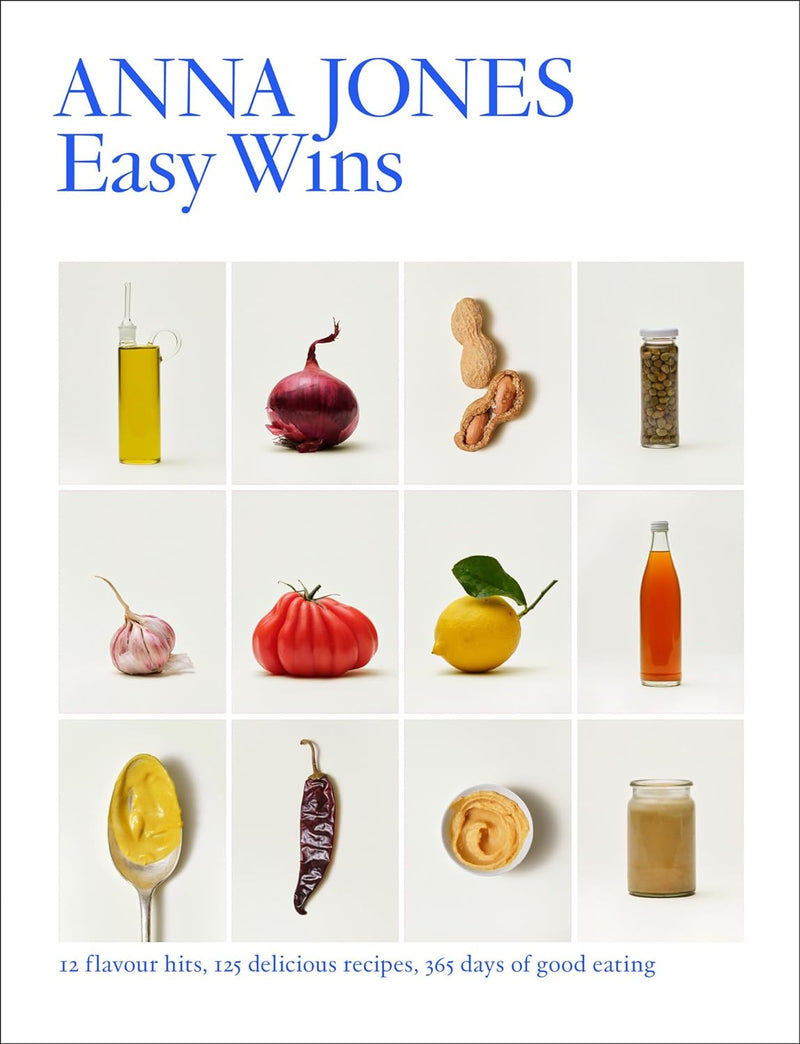 Easy Wins: 12 Flavour Hits, 125 Delicious Recipes, 365 Days of Good Eating by Anna Jones