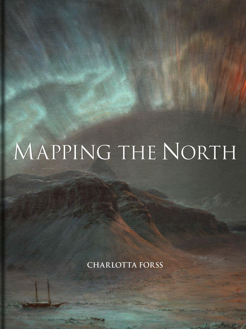 Mapping the North by Charlotta Forss