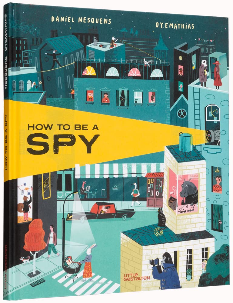 How To Be A Spy by Daniel Nesquens