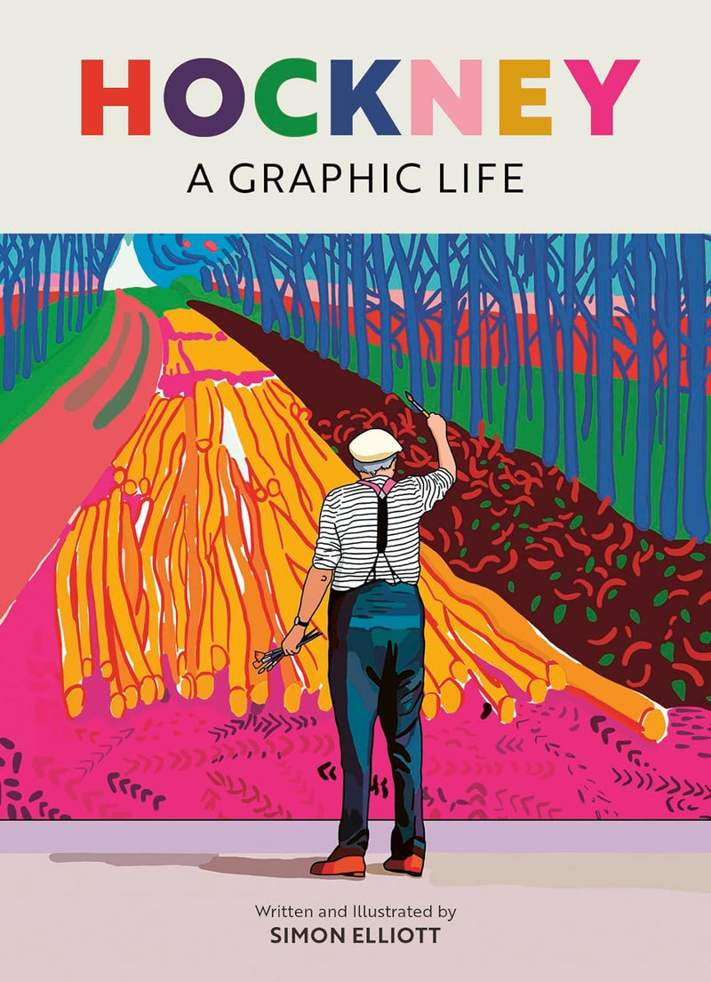 Hockney: A Graphic Life by Simon Elliott