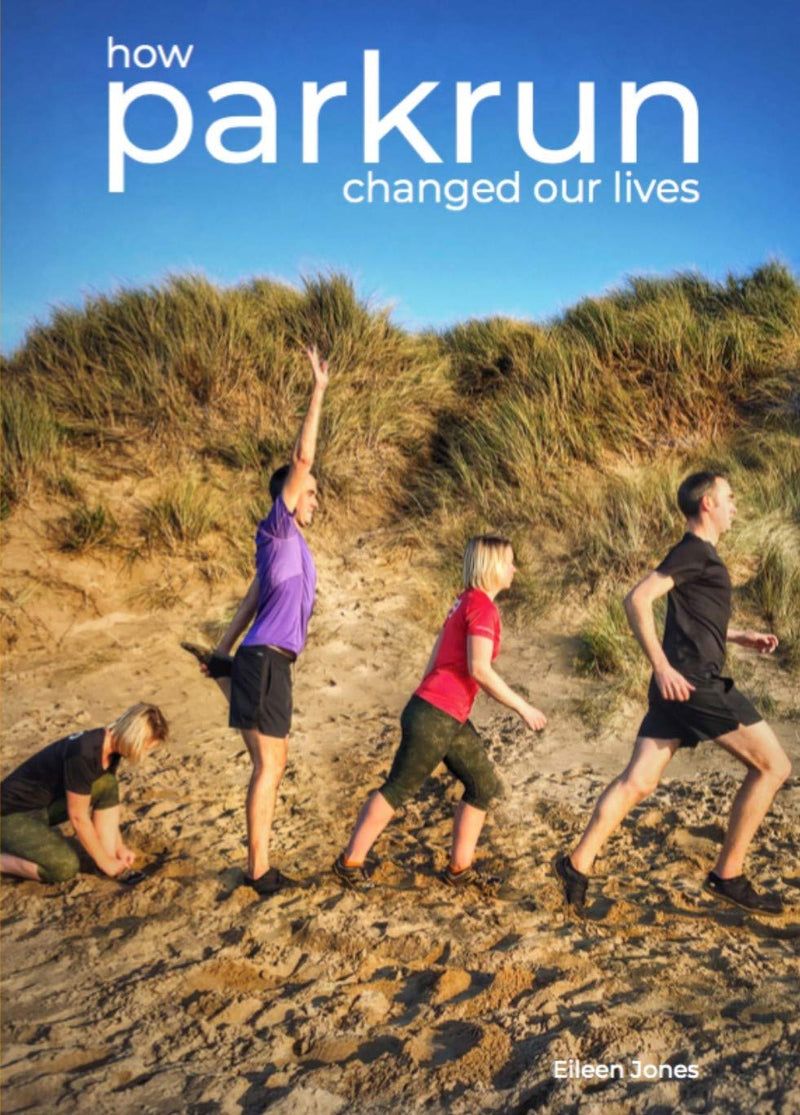 How Parkrun Changed our Lives By Eileen Jones