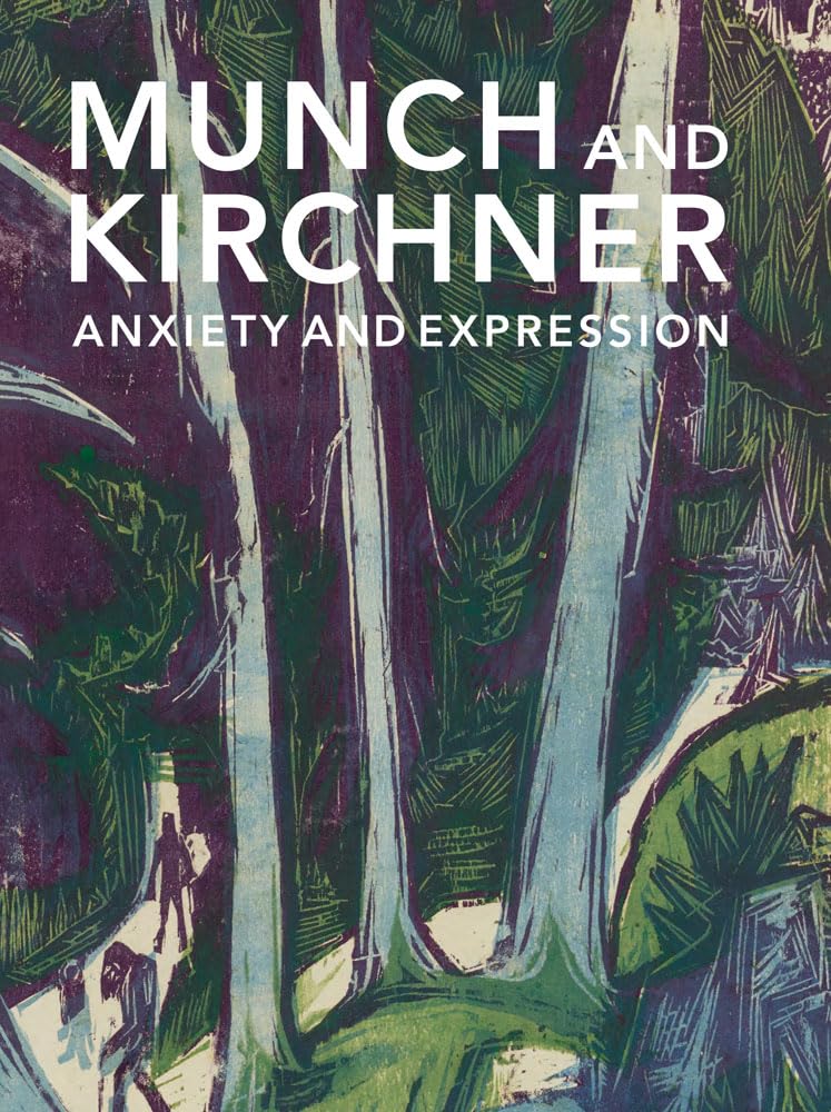 Munch and Kirchner: Anxiety and Expression by Freyda Spira