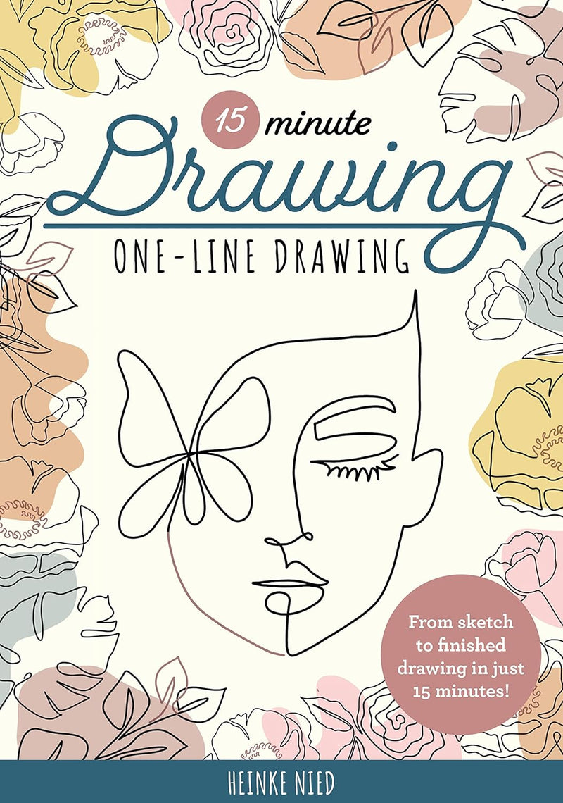 15-Minute Drawing: One-Line Drawing: Learn to draw florals, portraits, and more using a single line! (15-Minute Series) by Heinke Nied