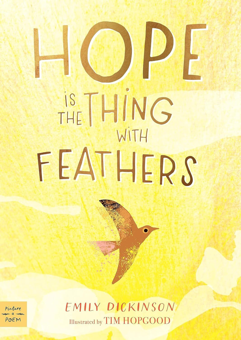 Hope Is The Thing With Feathers (Picture A Poem) by Emily Dickinson
