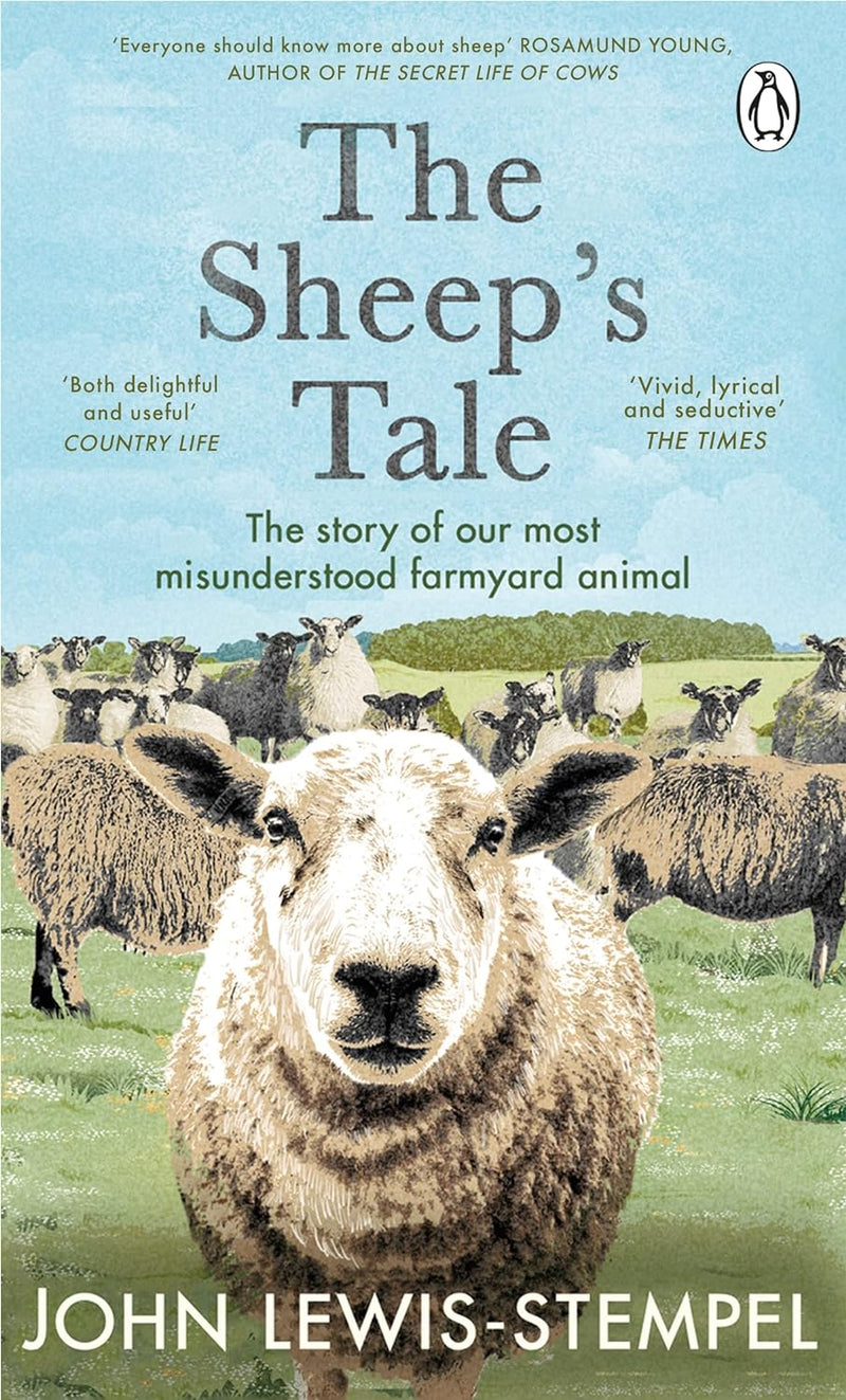 The Sheep’s Tale: The story of Our Most Misunderstood Farmyard Animal (Paperback) by John Lewis-Stempel