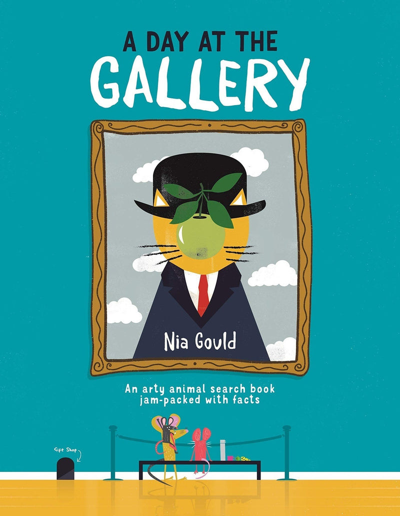 A Day at the Gallery: An Arty Animal Search Book Jam-packed with Facts by Nia Gould