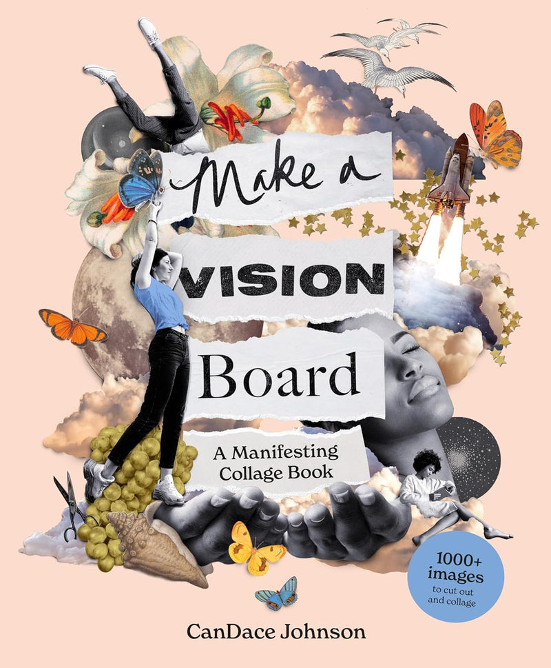 Make a Vision Board: A Manifesting Collage Book by CanDace Johnson