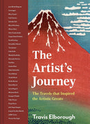 The Artist's Journey: The Travels that Inspired the Artistic Greats by Travis Elborough