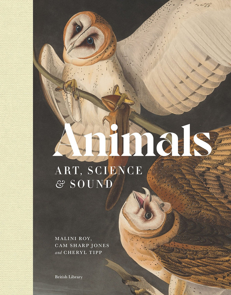 Animals: Art, Science & Sound by Malini Roy, Cam Sharp Jones & Cheryl Tipp