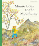 Mouse Goes to the Mountain by Alice Melvin