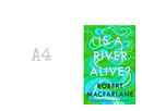 Is A River Alive (HB) by Robert Macfarlane