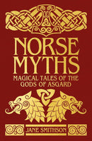 Norse Myths: Magical Tales of the Gods of Asgard (Hardback) by Jane Smithson