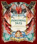 Monstrous Tales - Stories of Strange Creatures and Fearsome Beasts from around the World (Hardback)