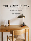 The Vintage Way. Creating a Scandinavian-style home with preloved finds