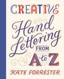 Creative Hand Lettering From A to Z by Kate Forrester (PB)