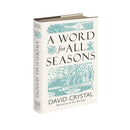 A Word for All Seasons by David Crystal