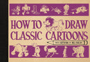 How to Draw Classic Cartoons by Bill Nolan.