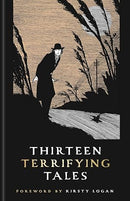 Thirteen Terrifying Tales by Kirsty Logan