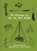 50 Things To Do In The Wild by Richard Skrein (HB)