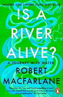 Is A River Alive (PB) by Robert Macfarlane