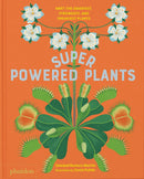 Superpowered Plants (HB) by Soledad Romero Marino