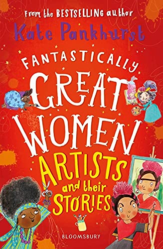 Fantastically Great Women Artists by Kate Pankhurst