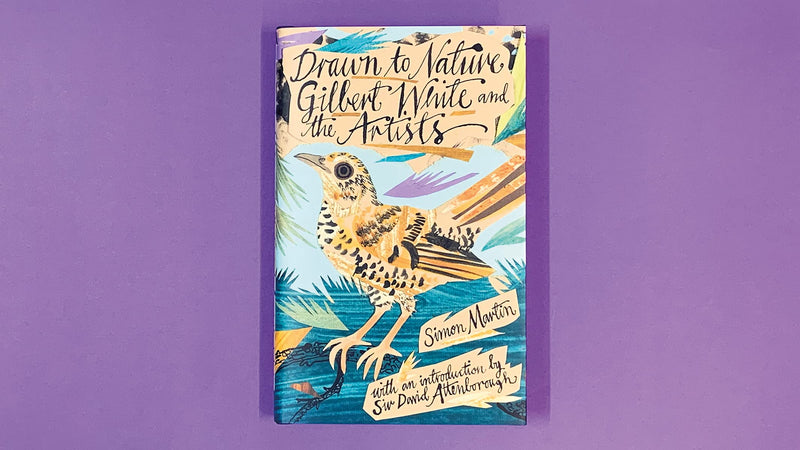 Drawn to Nature: Gilbert White and the Artists by Simon Martin