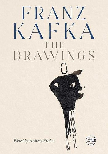 Franz Kafka - The Drawings   Andreas Kilcher (ed.)