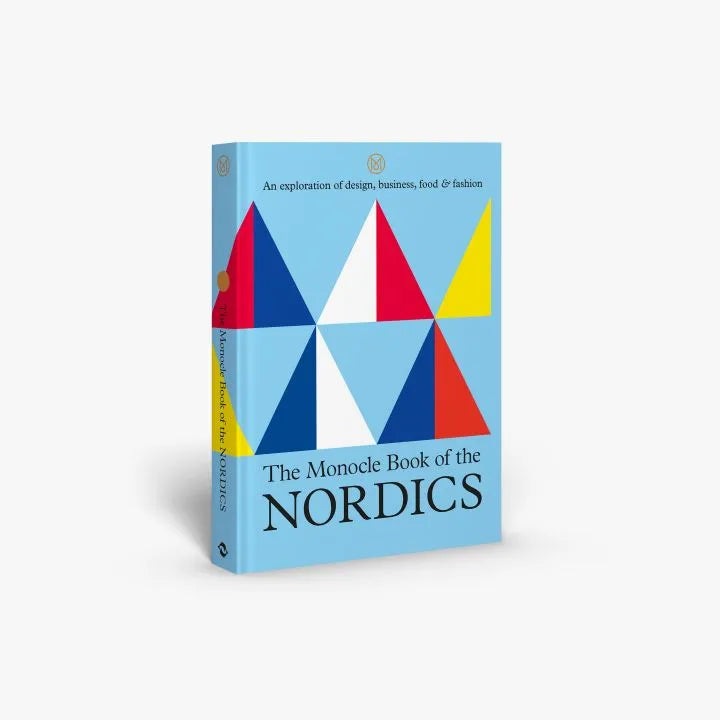 The Monocle Book Of The Nordics: An Exploration Of Design, Business, Food And Fashion by Tyler Brûlé, Andrew Tuck & Joe Pickard