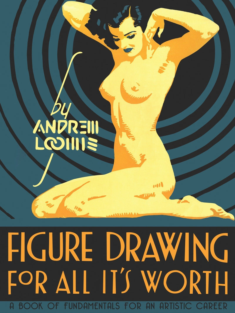 Figure Drawing, For All its Worth by Andrew Loomis