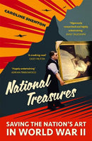 National Treasures: Saving The Nations Art In WWII by Caroline Shenton