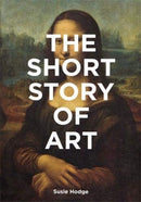 The Short Story of Art by Susie Hodge & Mark Fletcher