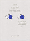 The Art of Noticing by Rob Walker
