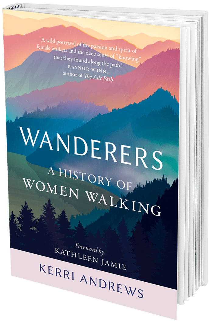 Wanderers: A History of Women Walking by Kerri Andrews