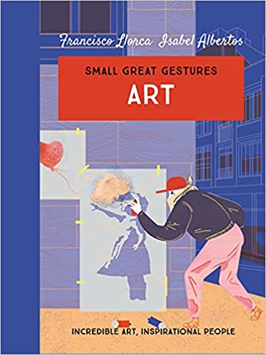 Small Great Gestures: Art by Francisco Llorca & Isabel Albertos